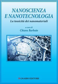 Nanoscienza e nanotecnologia. La tossicit&agrave; dei nanomateriali
