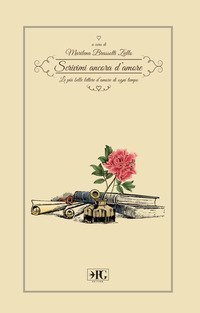 Scrivimi ancora d'amore. Le pi&ugrave; belle lettere d'amore di ogni tempo