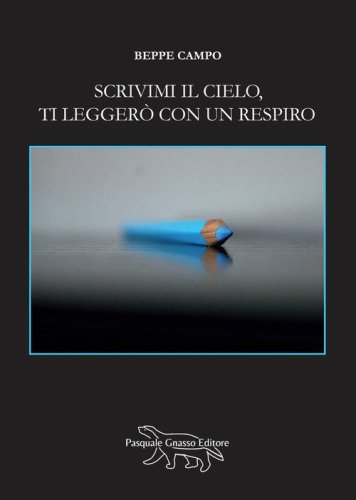 Scrivimi il cielo, ti legger&ograve; con un respiro
