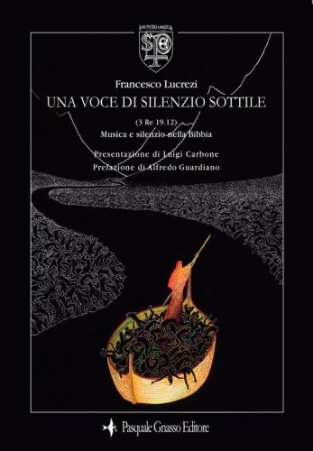 Una voce di silenzio sottile. (3 Re 19.12) Musica e silenzio nella Bibbia