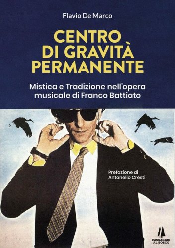 Centro di gravit&agrave; permanente. Mistica e tradizione nell'opera musicale di Franco Battiato