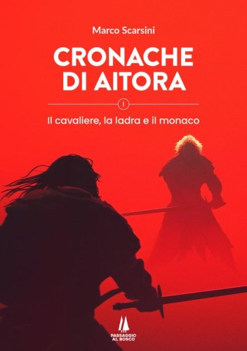 Cronache di Aitora. Il cavaliere, la ladra e il monaco