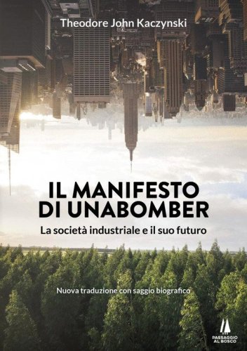 Il manifesto di Unabomber. La societ&agrave; industriale e il suo futuro