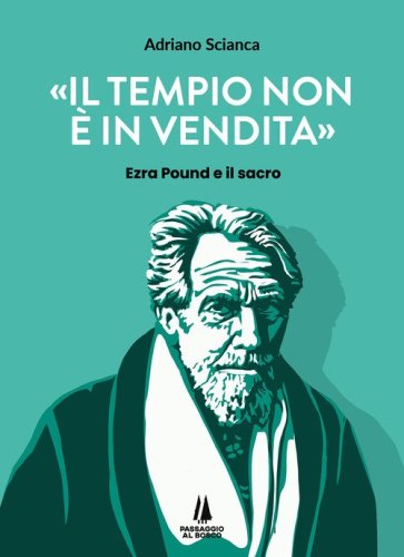 Il tempio non &egrave; in vendita. Ezra Pound e il sacro