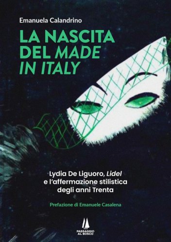 La nascita del &laquo;Made in Italy&raquo;. Lydia De Liguoro, &laquo;Lidel&raquo; e l'affermazione stilistica degli anni Trenta
