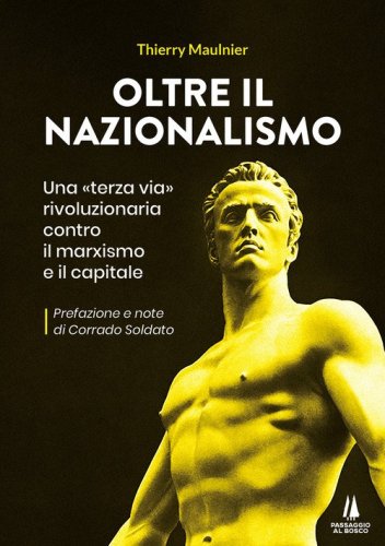 Oltre il nazionalismo. Una &laquo;terza via&raquo; rivoluzionaria contro il marxismo e il capitale