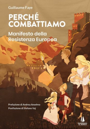 Perch&eacute; combattiamo. Manifesto della resistenza europea