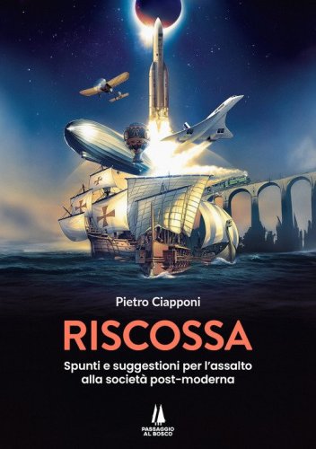 Riscossa. Spunti e suggestioni per l'assalto alla societ&agrave; post-moderna