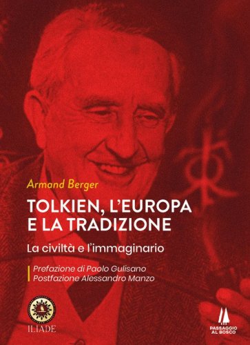 Tolkien, l'Europa e la tradizione. La civilt&agrave; e l'immaginario
