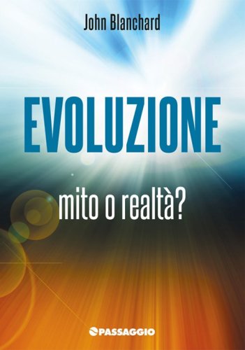 Evoluzione. Mito o realt&agrave;
