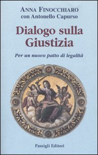 Dialogo sulla giustizia. Per un nuovo patto di legalit&agrave;