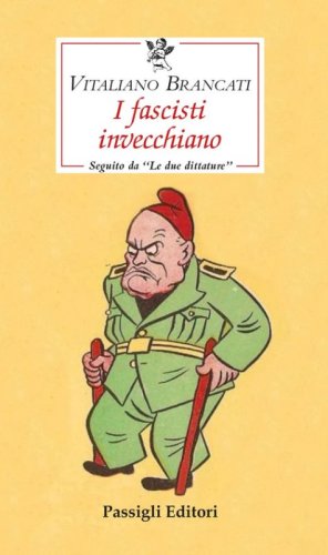 I fascisti invecchiano seguito da &laquo;Le due dittature&raquo;