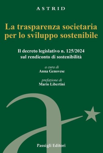 La trasparenza societaria per lo sviluppo sostenibile. Il decreto legislativo n. 125/2024 sul rendiconto di sostenibilit&agrave;