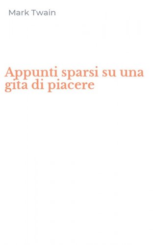 Appunti sparsi su una gita di piacere