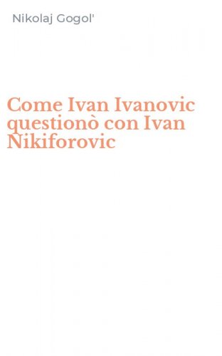 Come Ivan Ivanovic question&ograve; con Ivan Nikiforovic