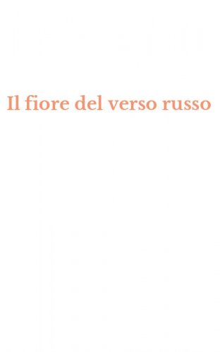 Il fiore del verso russo