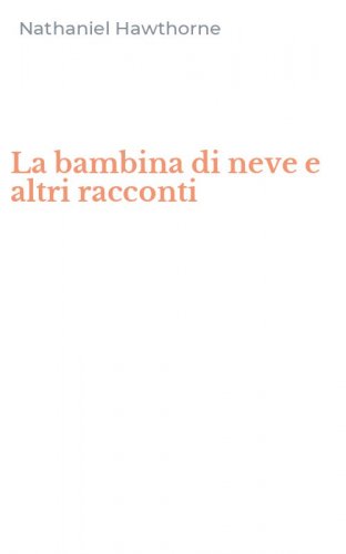 La bambina di neve e altri racconti