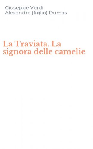 La Traviata. La signora delle camelie