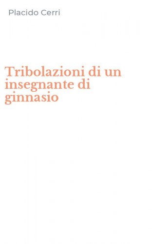 Tribolazioni di un insegnante di ginnasio