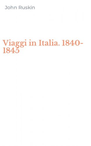 Viaggi in Italia. 1840-1845