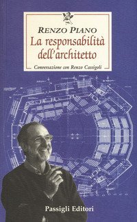 La responsabilit&agrave; dell'architetto. Conversazione con Renzo Cassigoli