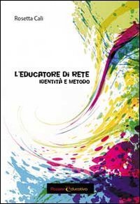 L'educatore di rete. Identit&agrave; e metodo