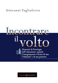 Incontrare il volto. Elementi di psicologia dell'educazione