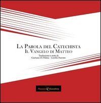 PAROLA DEL CATECHISTA. IL VANGELO DI MATTEO (LA)