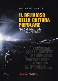 Il religioso nella cultura popolare. Ges&ugrave; di Nazareth talent show