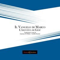 Il vangelo di Marco. L'identit&agrave; di Ges&ugrave;