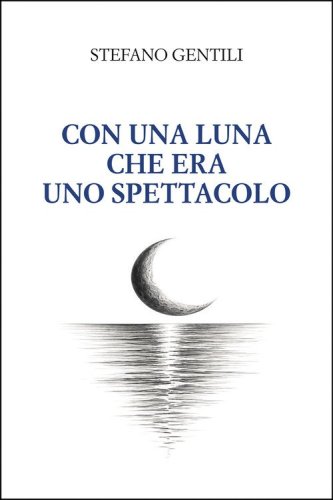 Con una luna che era uno spettacolo