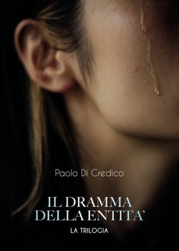 Il dramma della entit&agrave;. La trilogia
