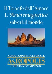 Il trionfo dell'amore. L'amore magnetico salver&agrave; il mondo