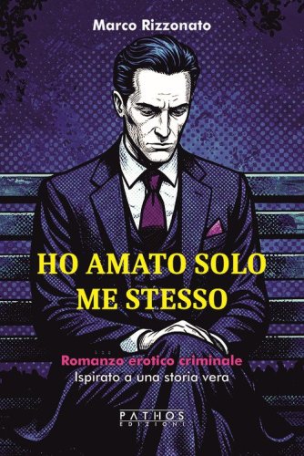 Ho amato solo me stesso