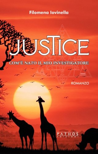Justice. Com'&egrave; nato il mio investigatore