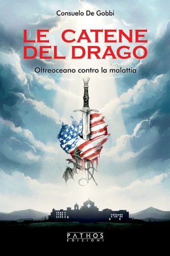 Le catene del drago. Oltreoceano contro la malattia