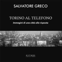 Torino al telefono. Immagini di una citt&agrave; alla risposta