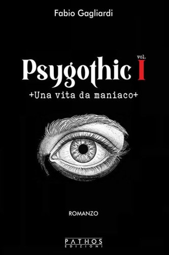 Una vita da maniaco. Psygothic