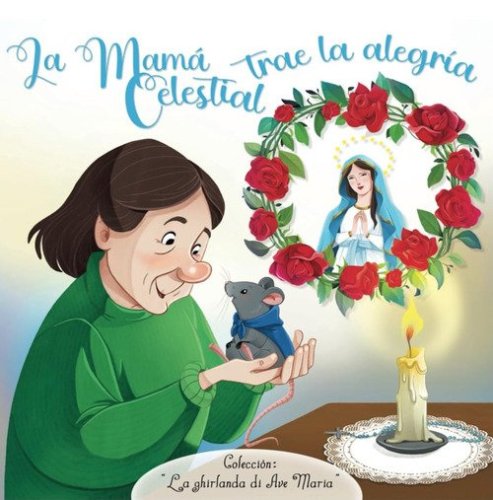 La Mam&agrave; celestial trae la alegr&iacute;a. La ghirlanda di Ave Maria