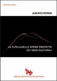 La tutela delle opere protette ed i beni culturali