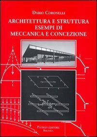 Architettura e struttura. Esempi di meccanica e concezione