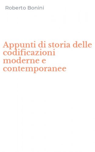 Appunti di storia delle codificazioni moderne e contemporanee