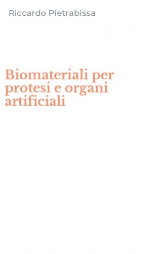 Biomateriali per protesi e organi artificiali