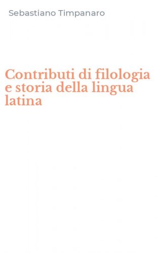 Contributi di filologia e storia della lingua latina