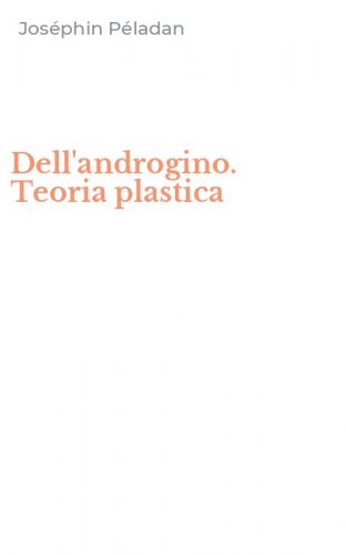 Dell'androgino. Teoria plastica