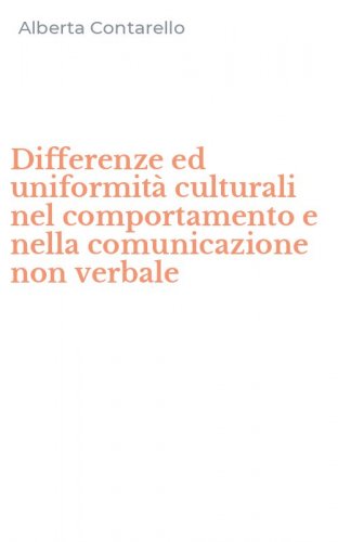 Differenze ed uniformit&agrave; culturali nel comportamento e nella comunicazione non verbale
