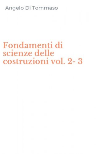 Fondamenti di scienze delle costruzioni vol. 2-3