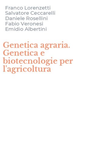 Genetica agraria. Genetica e biotecnologie per l'agricoltura