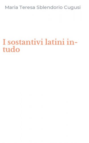 I sostantivi latini in-tudo