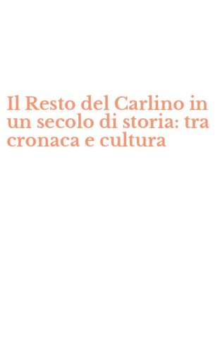 Il Resto del Carlino in un secolo di storia: tra cronaca e cultura